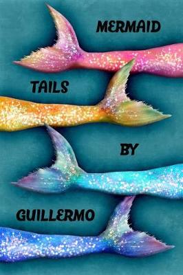 Book cover for Mermaid Tails by Guillermo