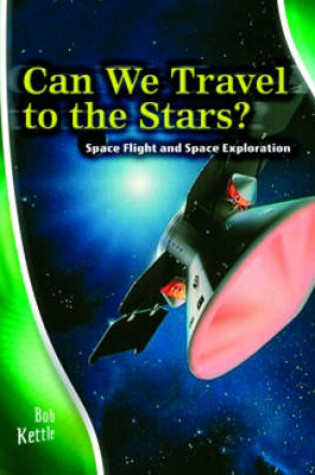 Cover of Stargazer Guide: Can we travel to the Stars? Space Flight and Space Exploration