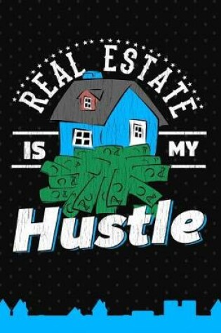 Cover of Real Estate Is My Hustle