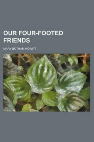 Cover of Our Four-Footed Friends