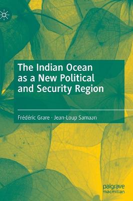 Book cover for The Indian Ocean as a New Political and Security Region