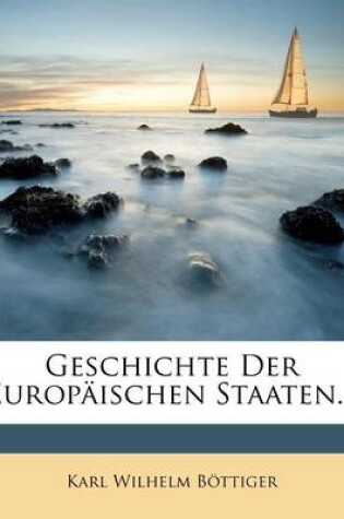 Cover of Geschichte Der Europaischen Staaten...