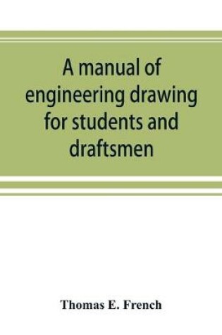 Cover of A manual of engineering drawing for students and draftsmen