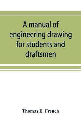 Book cover for A manual of engineering drawing for students and draftsmen