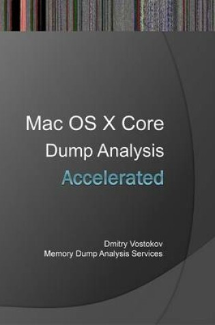 Cover of Accelerated Mac OS X Core Dump Analysis