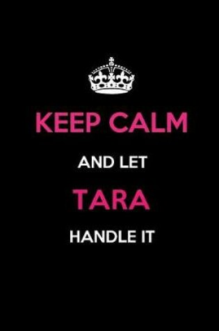 Cover of Keep Calm and Let Tara Handle It