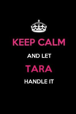 Book cover for Keep Calm and Let Tara Handle It