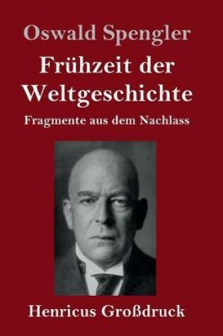 Cover of Fruhzeit der Weltgeschichte (Grossdruck)