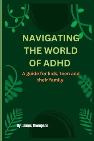 Cover of Navigating the World of ADHD
