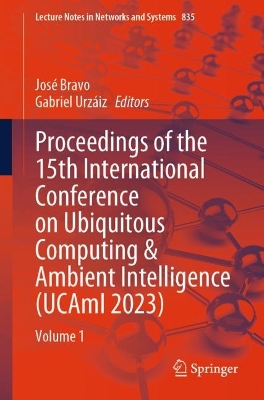 Book cover for Proceedings of the 15th International Conference on Ubiquitous Computing & Ambient Intelligence (UCAmI 2023)
