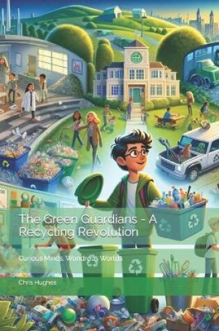 Cover of The Green Guardians - A Recycling Revolution