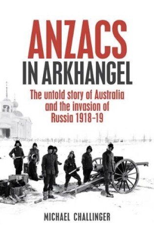 Cover of Anzacs In Arkhangel