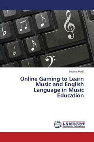 Cover of Online Gaming to Learn Music and English Language in Music Education