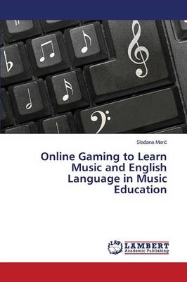 Book cover for Online Gaming to Learn Music and English Language in Music Education