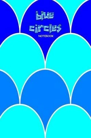 Cover of Blue Circles Notebook