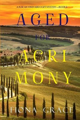 Book cover for Aged for Acrimony (A Tuscan Vineyard Cozy Mystery-Book 6)