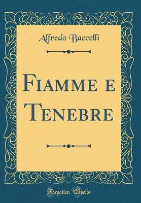 Book cover for Fiamme e Tenebre (Classic Reprint)