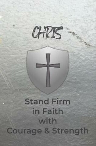 Cover of Chris Stand Firm in Faith with Courage & Strength