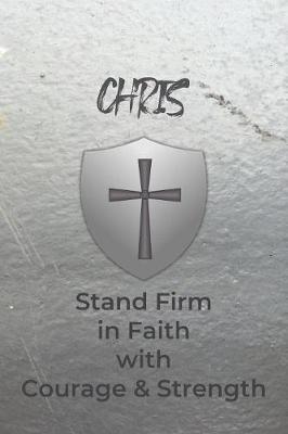 Book cover for Chris Stand Firm in Faith with Courage & Strength