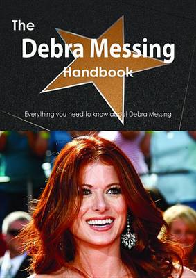 Book cover for The Debra Messing Handbook - Everything You Need to Know about Debra Messing