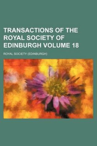 Cover of Transactions of the Royal Society of Edinburgh Volume 18