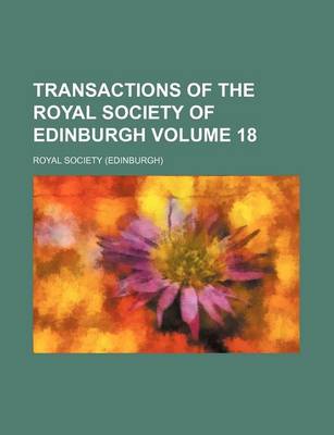 Book cover for Transactions of the Royal Society of Edinburgh Volume 18