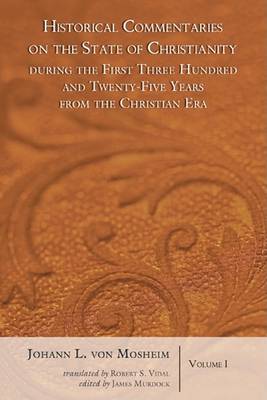 Book cover for Historical Commentaries on the State of Christianity During the First Three Hundred and Twenty-Five Years from the Christian Era, 2 Volumes