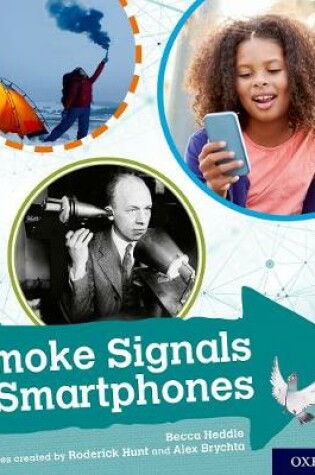 Cover of Oxford Reading Tree Explore with Biff, Chip and Kipper: Oxford Level 8: Smoke Signals to Smartphones