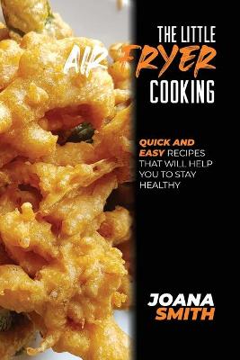 Book cover for The Little Air Fryer Cooking
