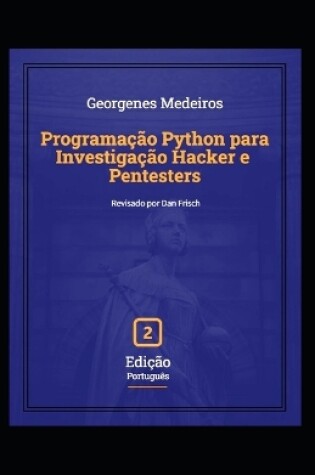 Cover of Programa��o Python para Investiga��o Hacker e Pentesters