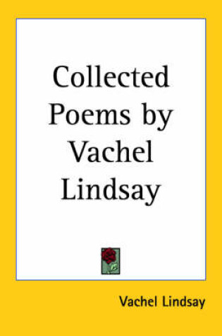 Cover of Collected Poems by Vachel Lindsay