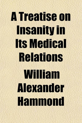 Book cover for A Treatise on Insanity in Its Medical Relations