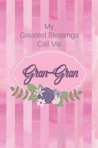 Cover of My Greatest Blessings Call Me Gran-Gran
