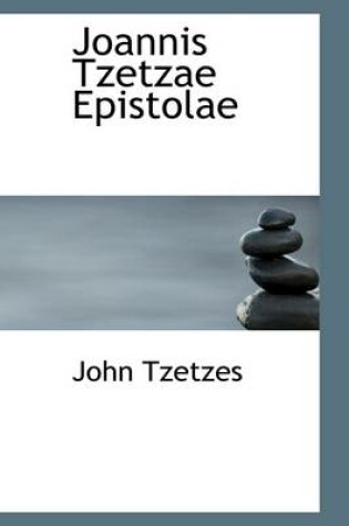 Cover of Joannis Tzetzae Epistolae