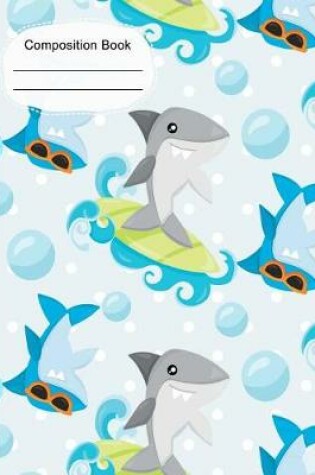 Cover of Summer Fun Surfing Sharks Composition Notebook