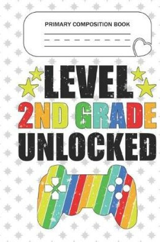 Cover of Primary Composition Book - Level 2nd Grade Unlocked