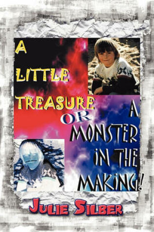 Cover of A Little Treasure or a Monster in the Making!