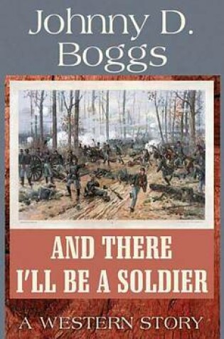 Cover of And There I'll Be a Soldier