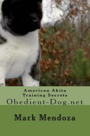 Cover of American Akita Training Secrets