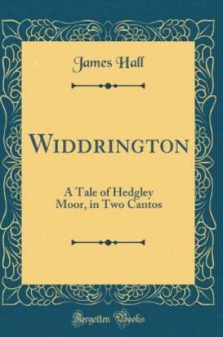 Cover of Widdrington: A Tale of Hedgley Moor, in Two Cantos (Classic Reprint)