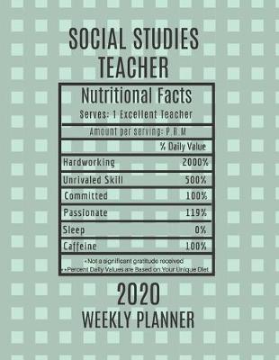 Book cover for Social StudiesTeacher Nutritional Facts Weekly Planner 2020