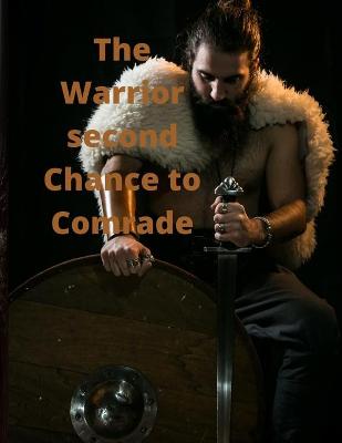 Book cover for The Warrior second Chance to Comrade