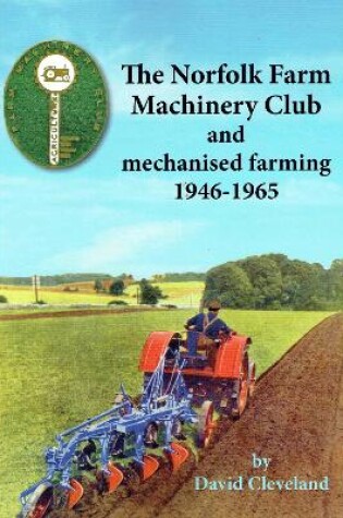 Cover of Norfolk Farm Machinery Club and Mechanised Farming 1946-1965