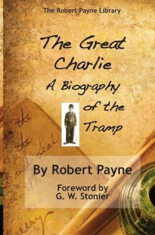 Cover of The Great Charlie, the Biography of the Tramp