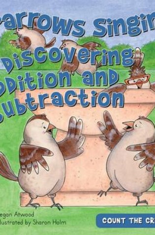 Cover of Sparrows Singing:: Discovering Addition and Subtraction