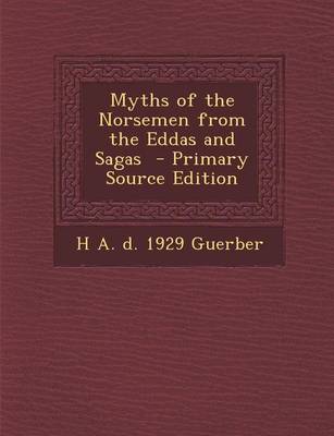 Book cover for Myths of the Norsemen from the Eddas and Sagas - Primary Source Edition