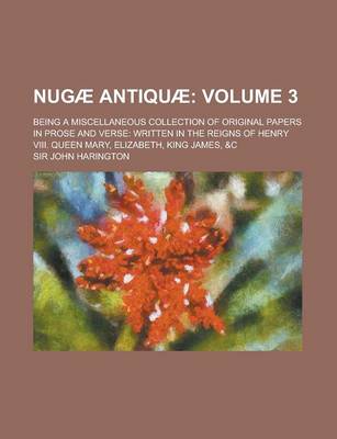 Book cover for Nugae Antiquae; Being a Miscellaneous Collection of Original Papers in Prose and Verse