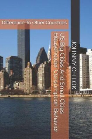 Cover of US Big Cities And Small Cities Householder Consumption Behavior