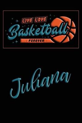 Book cover for Live Love Basketball Forever Juliana