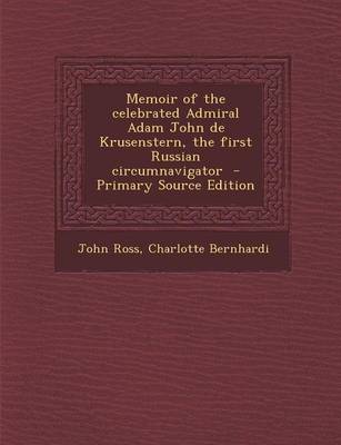 Book cover for Memoir of the Celebrated Admiral Adam John de Krusenstern, the First Russian Circumnavigator - Primary Source Edition